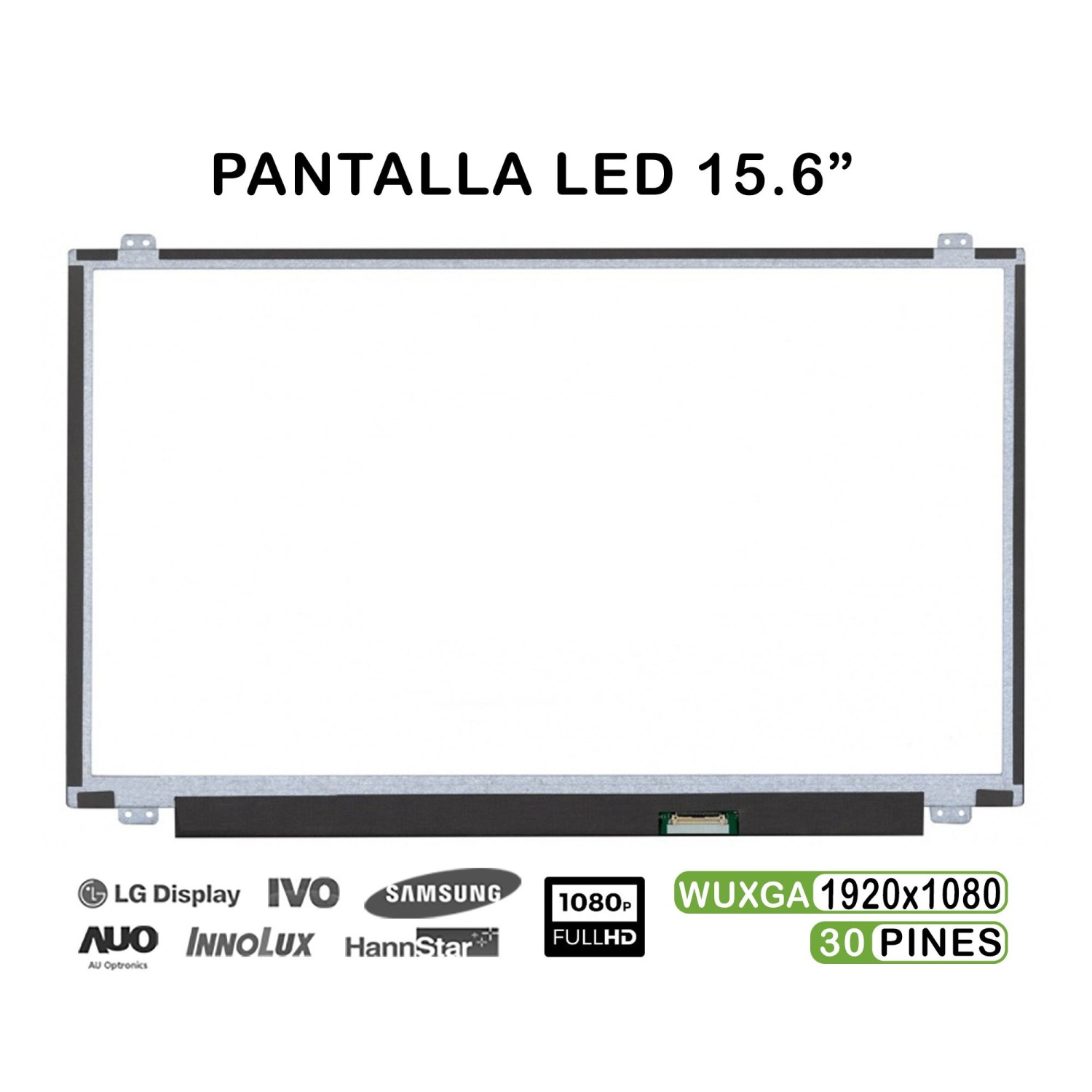PANTALLA PARA PORTÁTIL LED 15.6" SLIM FULL HD IPS 30 PINES
