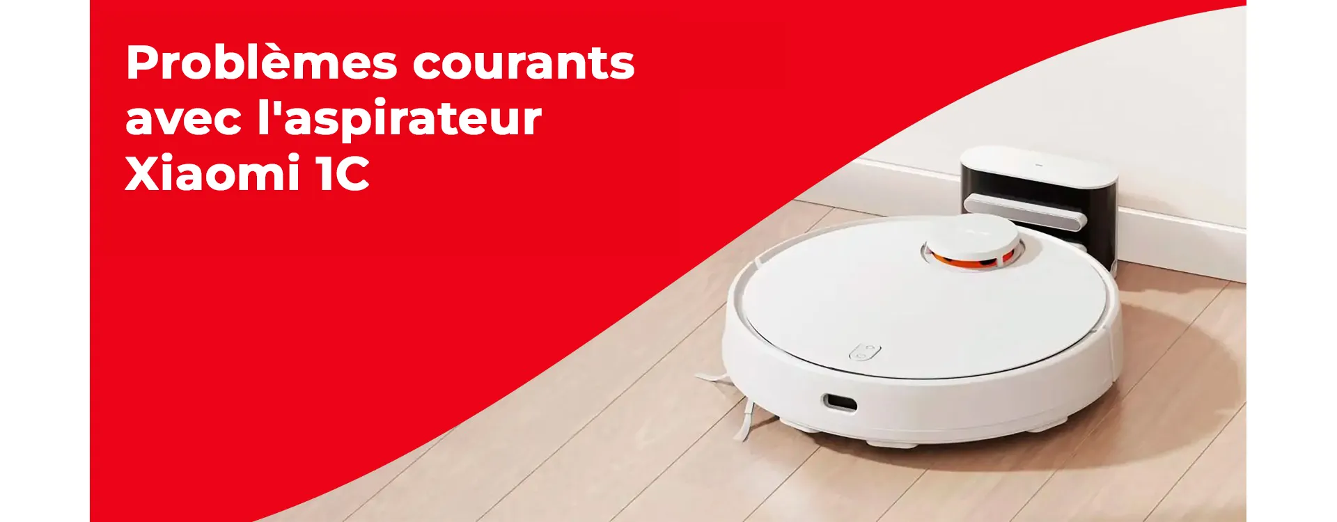 Problèmes avec l'aspirateur Xiaomi 1c