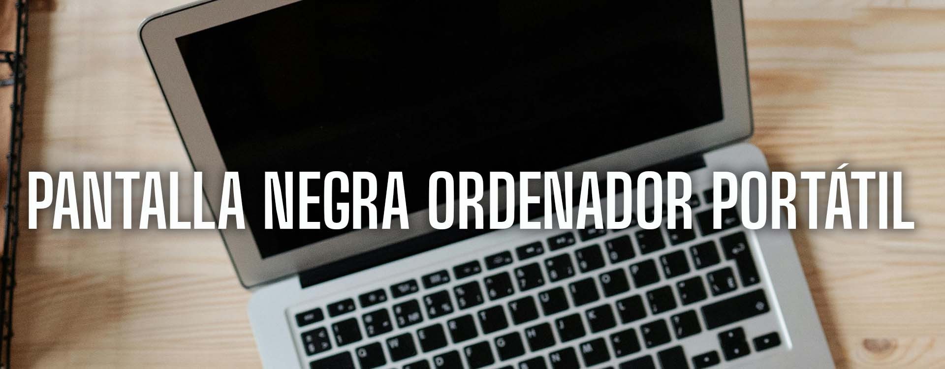Pantalla negra ordenador portátil