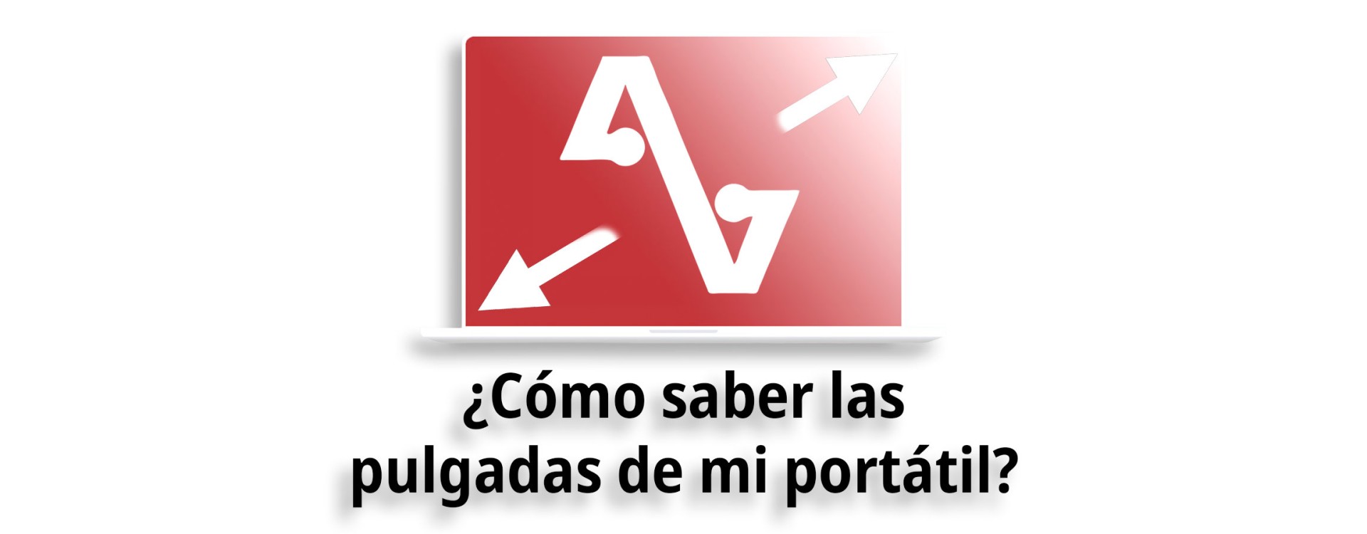 Cómo saber las pulgadas de mi portátil