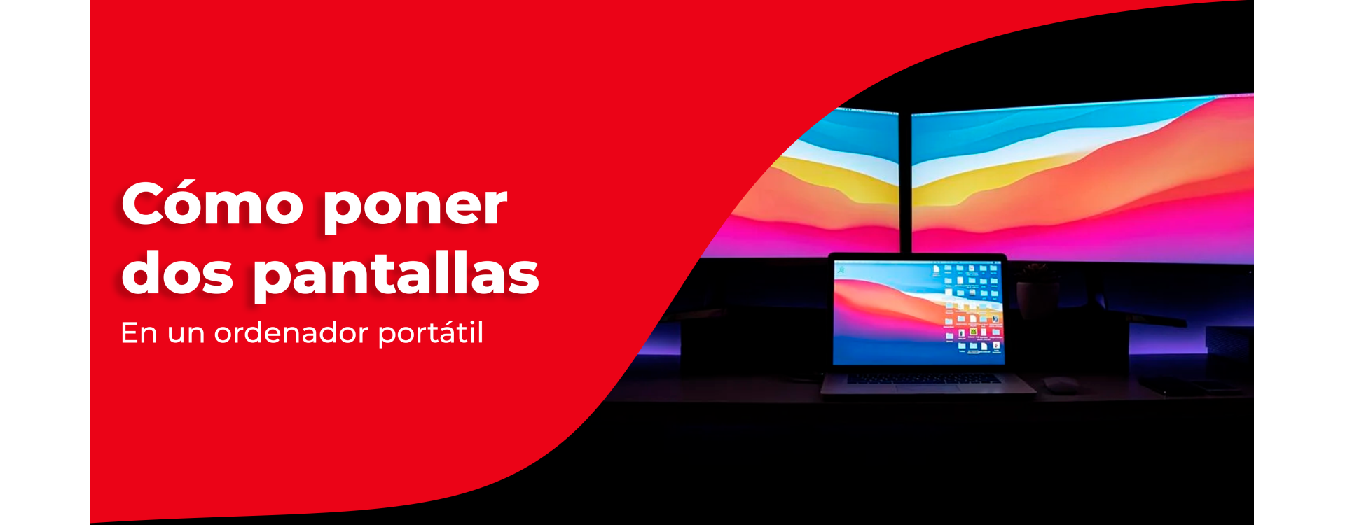 Cómo poner dos pantallas en un ordenador portátil y aprovechar al máximo tu productividad